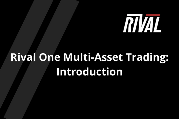 Rival One Multi-Asset Trading Introduction